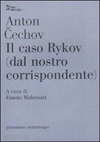 cechov anton; malcovati f. (curatore) - il caso rykov (dal nostro corrispondente)