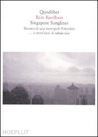 koolhaas rem - singapore songlines