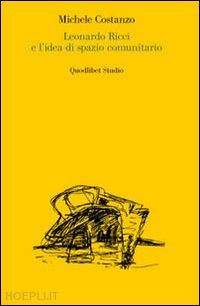 costanzo michele - leonardo ricci e l'idea di spazio comunitario