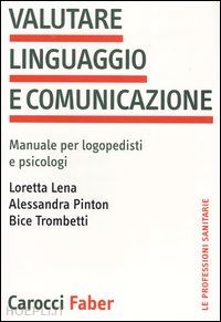 lena loretta; pinton alessandra; trombetti bice - valutare linguaggio e comunicazione