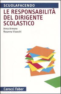 armone anna; visocchi rosanna - le responsabilita' del dirigente scolastico