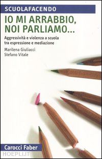 giuliacci marilena; vitale stefano - io mi arrabbio, noi impariamo