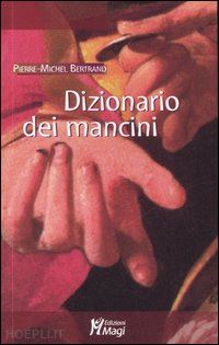 bertrand pierre-michel - dizionario dei mancini