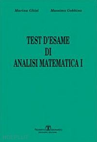 ghisi marina; gobbino massimo - test d'esame di analisi di matematica i. vol. 1