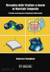 tornabene francesco - meccanica delle strutture a guscio in materiale composito. il metodo generalizza