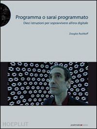 rushkoff douglas - programma o sarai programmato