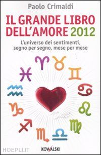 crimaldi paolo - il grande libro dell'amore 2012