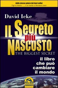 icke david - il segreto piu' nascosto - the biggest secret