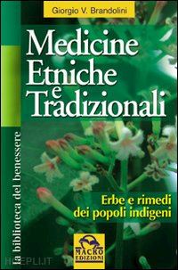 brandolini giorgio v. - medicine etniche e tradizionali. erbe e rimedi dei popoli indigeni