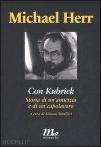 herr michael - con kubrick. storia di un'amicizia e di un capolavoro