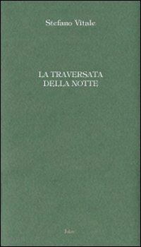 vitale stefano - la traversata della notte