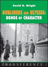 wright david g. - dubliners and ulysses. bonds of character