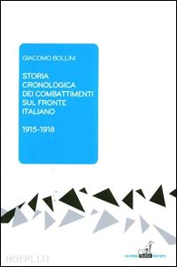 bollini giacomo - storia cronologica dei combattimenti sul fronte italiano