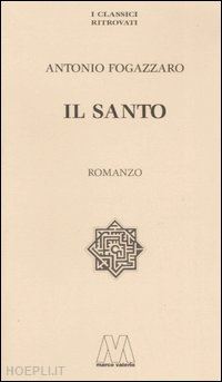 fogazzaro antonio - il santo