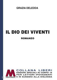 deledda grazia - il dio dei viventi. ediz. per ipovedenti