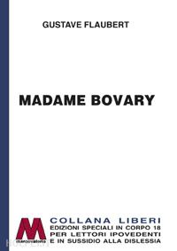 flaubert gustave - madame bovary. ediz. per ipovedenti