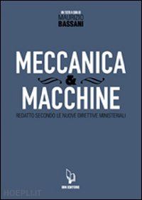 bassani maurizio - meccanica & macchine. con espansione online. vol. 1