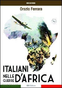 ferrara orazio - italiani nelle guerre d'africa