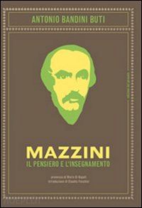 bandini buti antonio - mazzini. il pensiero e l'insegnamento