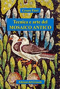 fiori cesare - tecnica e arte del mosaico antico
