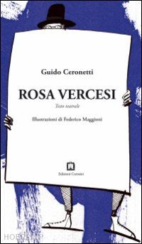 ceronetti guido - rosa vercesi. riduzione teatrale