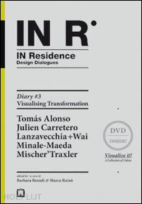 brondi barbara (curatore); raino' marco (curatore) - in residence design dialogues diary 3