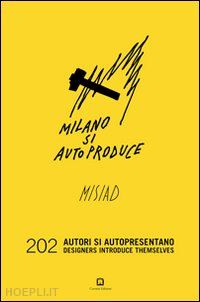 wheatley w. (curatore) - milano si autoproduce. 202 autori si autopresentano. ediz. italiana e inglese