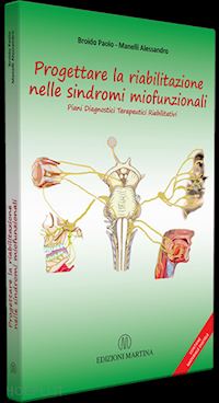 manelli alessandro; broido paolo - progettare la riabilitazione nelle sindromi miofunzionali. piani diagnostici ter