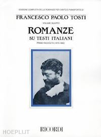 tosti francesco paolo - romanze su testi italiani (1873-1882)