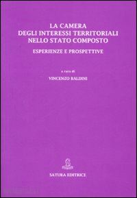 baldini v.(curatore) - la camera degli interessi territoriali nello stato composto. esperienze e prospettive