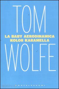 wolfe tom - la baby aerodinamica kolor karamella