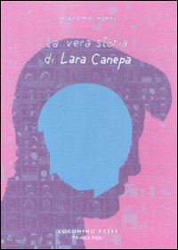 nanni giacomo - la vera storia di lara canepa