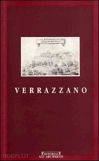 stopani renato - verrazzano. (il castello, giovanni esploratore e mercante)