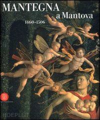 lucco m. (curatore) - mantegna a mantova 1460-1506