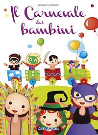 crivellente giuliano - il carnevale dei bambini. con cd audio