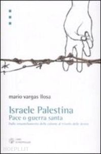 vargas llosa mario - israele e palestina. pace o guerra santa