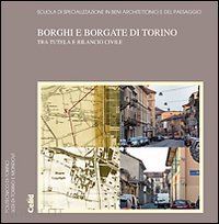 gambino r. (curatore); lupo m. g. (curatore) - borghi e borgate di torino tra tutela e rilancio civle