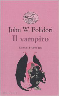 polidori john william; franci g. (curatore); mangaroni r. (curatore) - il vampiro