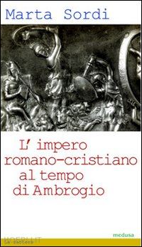 sordi marta - l'impero romano-cristiano