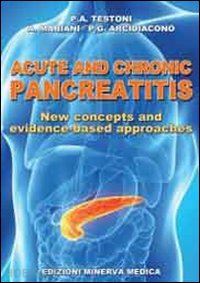 testoni p. alberto; mariani alberto; arcidiacono p. iorgio - acute and chronic pancreatitis