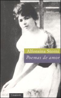 storni alfonsina; cleis f. (curatore); luraschi m. (curatore); vera p. (curatore) - poemas de amor. testo spagnolo a fronte