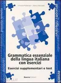 pederzani linuccio-mezzadri marco - grammatica essenziale della lingua italiana esercizi supplementari