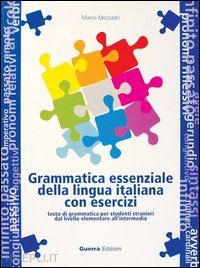 mezzadri marco - grammatica essenziale della lingua italiana con esercizi