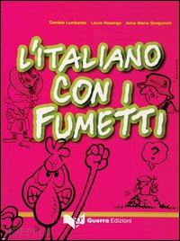 lombardo daniela-nosenzo laura-sanguineti anna m. - l'italiano con i fumetti
