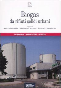 vismara renato (curatore); malpei francesca (curatore); centemero massimo (curatore) - biogas da rifiuti solidi urbani