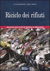 rigamonti lucia; grosso mario - riciclo dei rifiuti