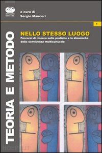 mauceri sergio - nei luoghi della convivenza interculturale. sulle rappresentazioni e la forma