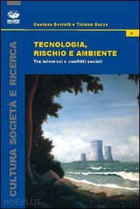 borrelli gaetano; guzzo tiziana - tecnologia, rischio e ambiente