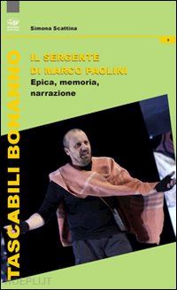 scattina simona - il sergente di marco paolini. epica, memoria e narrazione