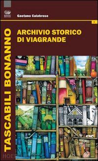 calabrese gaetano - l'archivio storico di viagrande